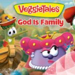 VeggieTales cover showing animated vegetables—boat on water, pink crowned veggie, and a green princess-like veggie—with the title 'God Is Family'.
