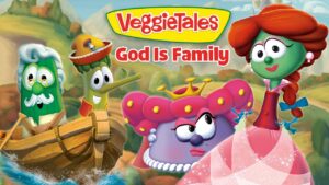 VeggieTales cover showing animated vegetablesβboat on water, pink crowned veggie, and a green princess-like veggieβwith the title 'God Is Family'.