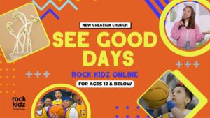 See Good Days | Rock Kidz Children’s Lesson | New Creation Church - Kingdom Kids Zone, Seed of Faith, Shows - New Creation Church