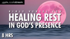 The Most POWERFUL Bible Verses About Faith You Need To Hear! - Hope & Healing, Meditations - SOAKSTREAM - Healing Scriptures