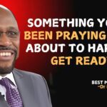 Something You’ve Been Praying for Is About to Happen – Get Ready! | Myles Munroe Motivation ‣ Witness21