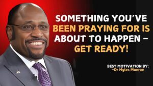 Something You’ve Been Praying for Is About to Happen – Get Ready! | Myles Munroe Motivation ‣ Witness21