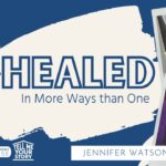 Immobile from Spinal Surgery, God Healed Me // Tell Me Your Story Ep. 21 Jennifer Watson ‣ Witness21