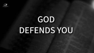 God Will Defend You – Encouragement for Life’s Battles ‣ Witness21