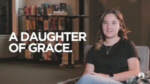 "A Daughter of Grace" - College Student Testimony ‣ Witness21