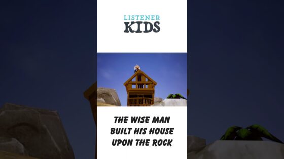 The Wise Man Built His House Upon the Rock by Listener Kids - Kingdom Kids Zone, Shorts, Sing With Me - Listener Kids
