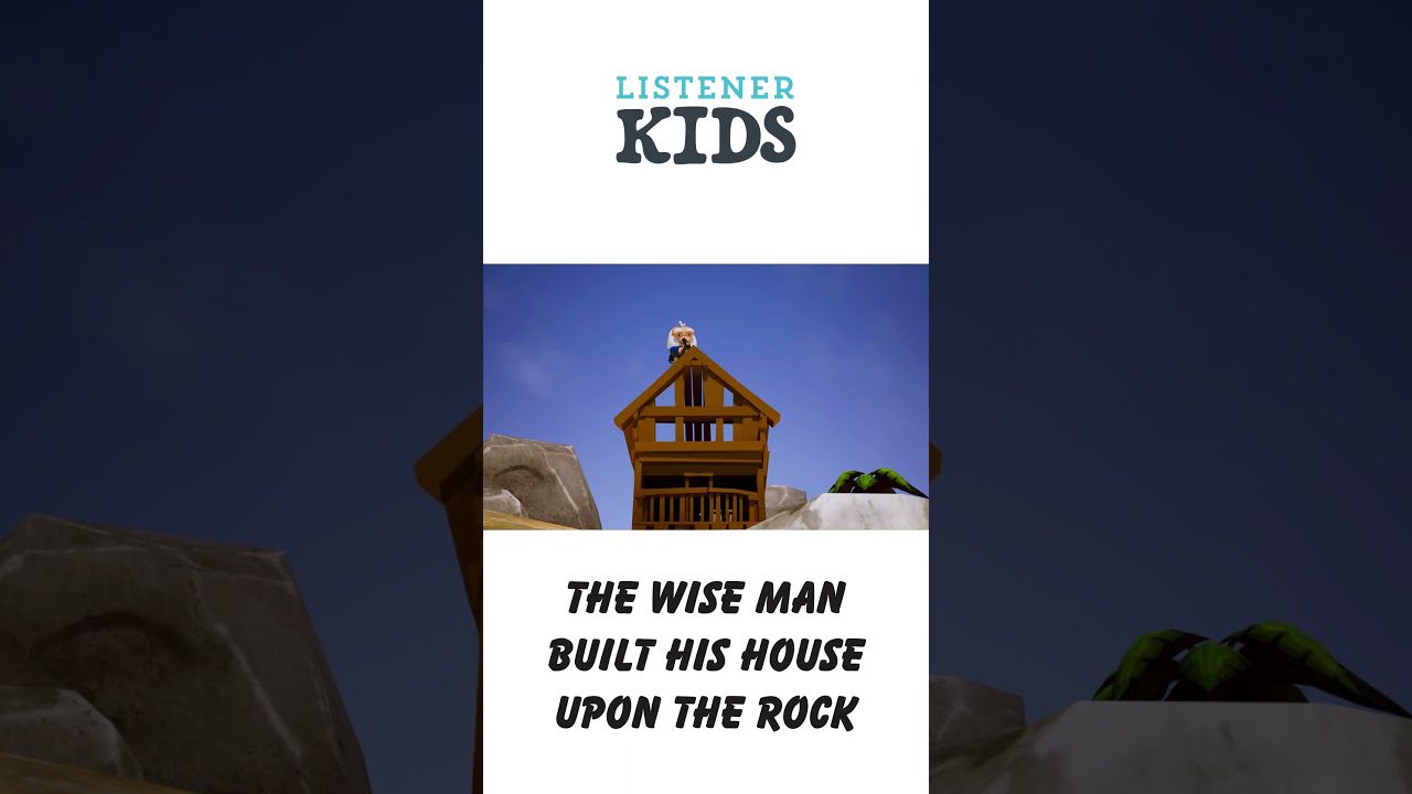 The Wise Man Built His House Upon the Rock by Listener Kids - Kingdom Kids Zone, Shorts, Sing With Me - Listener Kids
