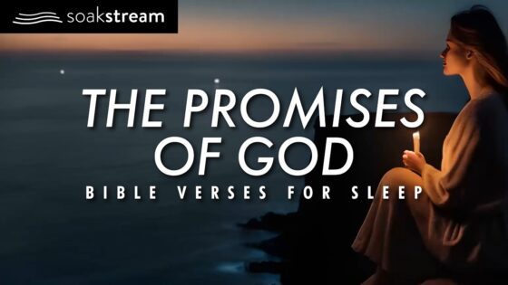 The Most PEACEFUL Bible Verses For Sleep (EVER!) - Hope & Healing, Meditations - SOAKSTREAM - Healing Scriptures