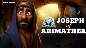 The Man Who Buried Jesus: Bible Story of Joseph of Arimathea | Easter Story - Bible Stories, Kingdom Kids Zone - The Christian Seed