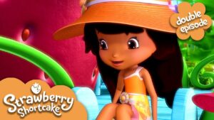 Vacation Vibes ☀️ Strawberry Shortcake | Double Episode | Kids Show - Kids TV Series, Kingdom Kids Zone - Strawberry Shortcake - WildBrain