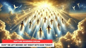Rapture Warning Dream – Don’t Be Left Behind! Get Right With God Today! - End Times, Testimonies - Uplifted