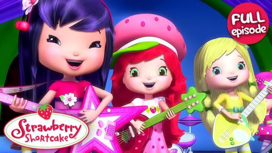 Ultimate Girl Band 🍓 Strawberry Shortcake | Berry Bitty Adventures | Full Episode | Kids Show - Kids TV Series, Kingdom Kids Zone - Strawberry Shortcake - WildBrain
