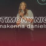 Makenna Daniels Testimony - Heart Healing, Testimonies - Cross Church College