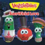 VeggieTales Sacrificial Love cover with haloed vegetables against a nighttime city street backdrop.