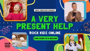 A Very Present Help | Rock Kidz Children’s Lesson | New Creation Church - Kingdom Kids Zone, Seed of Faith, Shows - New Creation Church