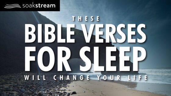 The Most Peaceful and Powerful Bible Verses For Sleep - Hope & Healing, Meditations - SOAKSTREAM - Healing Scriptures