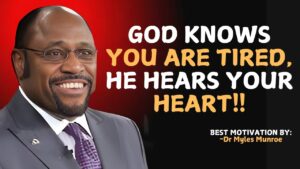 He Hears Your Heart Even in Silence | A Message for the Weary | Myles Munroe Message - Hope & Healing, Motivationals - PEAK MOTIVATION