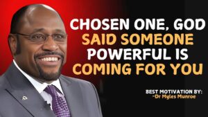 God's Chosen Ones: Life-Changing Divine Message by Dr. Myles Munroe You Need to Hear Today - Hope & Healing, Motivationals - PEAK MOTIVATION