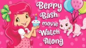 🎈 Strawberry Shortcake 🎈 Birthday Bash Watch-Along 🎈 The Sweet Dreams Movie Livestream 🎈 - Kids TV Series, Kingdom Kids Zone - Strawberry Shortcake - WildBrain