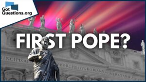 Was Saint Peter the first pope? | GotQuestions.org - Tradition vs Scripture, Truth Seekers - Got Questions Ministries