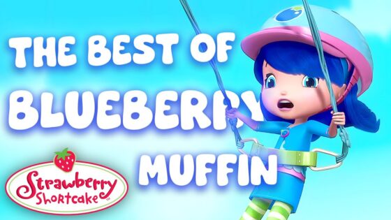 THE BEST OF BLUEBERRY MUFFIN 🫐 Strawberry Shortcake 🫐 Blueberry Month 🫐 Berry Bitty Adventures - Kids TV Series, Kingdom Kids Zone - Strawberry Shortcake - WildBrain