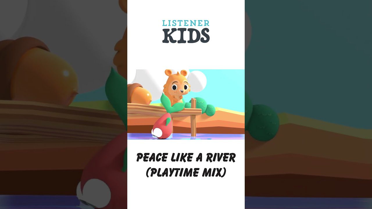 Peace Like a River (Playtime Mix) by Listener Kids - Kingdom Kids Zone, Shorts, Sing With Me - Listener Kids