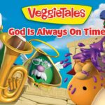 VeggieTales banner showing animated vegetables playing brass instruments under the title 'God Is Always On Time'.