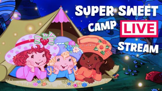 Super Sweet Camping Trip 🌎 Strawberry Shortcake 🌎 Camp YouTube Livestream - Kids TV Series, Kingdom Kids Zone - Strawberry Shortcake - WildBrain