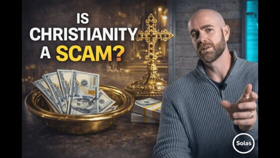 Is Christianity Just a Scam? - Doubt & Deconstruction, Truth Seekers - SolasCPC