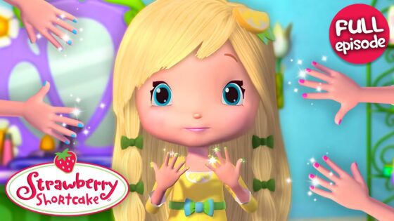 Nice As Nails | Strawberry Shortcake | Full Episode | S1 E22 - Kids TV Series, Kingdom Kids Zone - Strawberry Shortcake - WildBrain