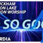 SO SO GOOD || MOTIONS & LYRICS || Phil Wickham | BRANDON LAKE | ELEVATION WORSHIP - Kingdom Kids Zone, Sing With Me - Kid Kardia