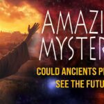 Amazing Mysteries: Ancient Prophets: Could Ancients See the Future? - Movies & TV - Faith Stories and Secrets