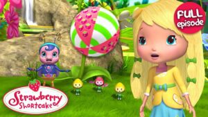 How You Play The Game | Strawberry Shortcake | Full Episode | S1 E23 - Kids TV Series, Kingdom Kids Zone - Strawberry Shortcake - WildBrain