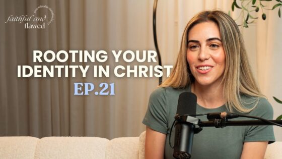 If I’m Not Who I Used to Be… Then Who Am I in Christ? | Conversation about Identity | F&F Podcast - Heart Healing, Identity & Self-worth, Testimonies - Faithful and Flawed Podcast