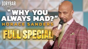 Some People Are ALWAYS In a Bad Mood | Horace Sanders FULL SPECIAL | Stand-Up Comedy - Comedy - Dry Bar Comedy