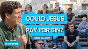 Cliffe Knechtle | Could Jesus Pay For Our Sins On An Old Rugged Cross? | Give Me an Answer - Q&A Sessions, Truth Seekers - Give Me An Answer with Stuart & Cliffe Knechtle