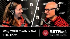 How You Can EXPOSE the Flaw in “Your Truth, My Truth” Thinking - Morality & Meaning, Truth Seekers - Stand to Reason