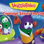 VeggieTales Courage Saves the Day poster: bright space scene with smiling veggie characters and the logo.