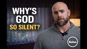 If God is real… why is He so silent? - Does God Exist?, Truth Seekers - SolasCPC