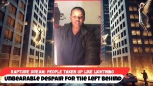 Rapture Dream: People Taken Up Like Lightning — Unbearable Despair for the Left Behind - End Times, Testimonies - Uplifted