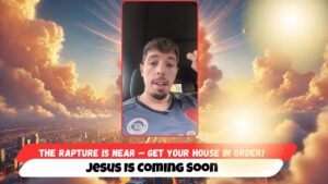 The Rapture Is Near — Get Your House in Order! Jesus Is Coming Soon - End Times, Testimonies - Uplifted