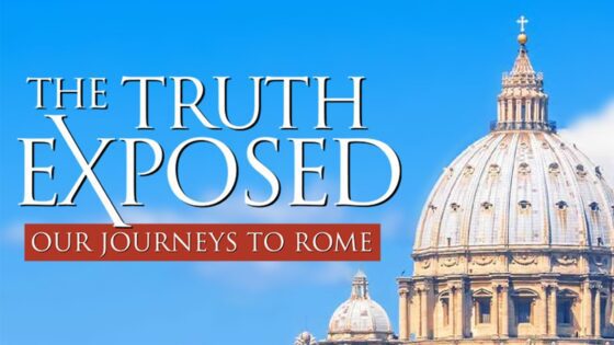 The Truth Exposed: Our Journeys To Rome – Full Documentary - Movies & TV - Faith Stories and Secrets