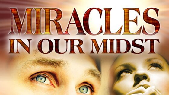 Miracles in Our Midst - Movies & TV - Faith Stories and Secrets