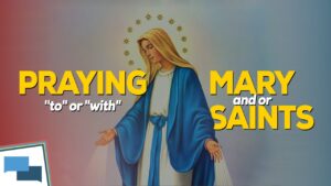 Is prayer to saints or Mary biblical? | GotQuestions.org - Tradition vs Scripture, Truth Seekers - Got Questions Ministries