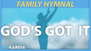 GOD'S GOT IT || MOTIONS & LYRICS || @FamilyHymnal - Kingdom Kids Zone, Sing With Me - Kid Kardia