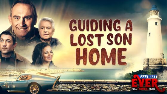 GUIDING A LOST SON HOME | A New Take On The Prodigal Son Parable | CHRISTIAN DRAMA Full Movie HD - Full Movies, Movies & TV - FFF Best Ever | Full Family Films