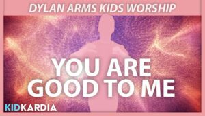 YOU ARE GOOD TO ME || MOTIONS & LYRICS || @dylanarmskidsworship - Kingdom Kids Zone, Sing With Me - Kid Kardia