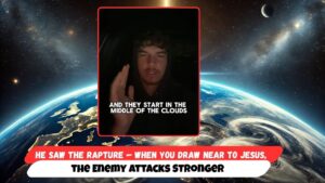 He Saw the Rapture — When You Draw Near to Jesus, the Enemy Attacks Stronger - End Times, Testimonies - Uplifted