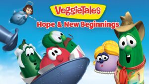 VeggieTales logo with the words 'Hope & New Beginnings' above a group of animated vegetables in a boat-like vessel against a blue sky.