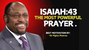 Isaiah 43 : The Most Powerful Prayer | Myles Munroe Best Motivational Speech - Hope & Healing, Motivationals - PEAK MOTIVATION